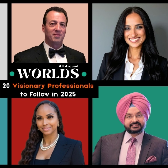 World’s 20 Visionary Professionals to Follow in 2025